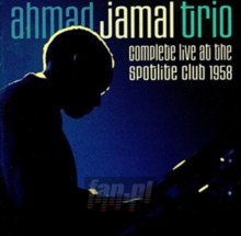 Complet Live At The Spotlite Club 1958 - Ahmad  Jamal Trio
