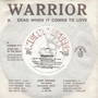 Dead When It Comes To Love - Warrior