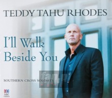I'll Walk Beside You - Teddy Tahu Rhodes 