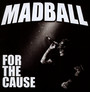 For The Cause - Madball