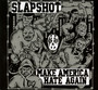 Make America Hate Again - Slapshot