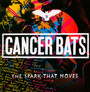 Spark That Moves - Cancer Bats