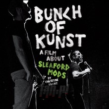 Bunch Of Kunst Documentar - Sleaford Mods - bigger Bunch Of Kunst Documentar - Sleaford Mods