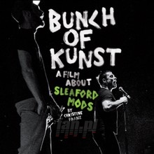 Bunch Of Kunst Documentar - Sleaford Mods