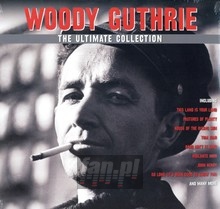 Ultimate Collection - Woody Guthrie - bigger Ultimate Collection - Woody Guthrie