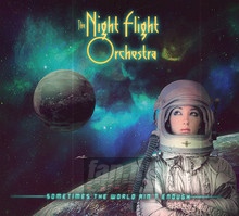 Sometimes The Ain't Enough - The Night Flight Orchestra 