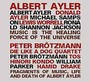 Fragments Of Music,Life & Death Of Albert Ayler - Albert Ayler  /  Peter Brotzmann Die Like A Dog Quartet
