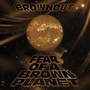 Fear Of A Brown Planet - Brownout