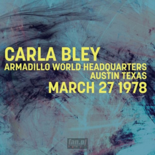 Armadillo World Headquarters March 27 1978 - Carla Bley