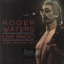 Live Radio - Quebec Broadcast 1987 - Roger Waters