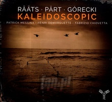 Gorecki/Part/Raatz: Kaleidoscopic - Patrick Messina / Henri Demarquette / Fabrizio Chiovetta