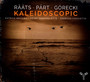 Gorecki/Part/Raatz: Kaleidoscopic - Patrick Messina / Henri Demarquette / Fabrizio Chiovetta