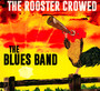 The Rooster Crowed - The Blues Band 