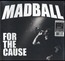 For The Cause - Madball