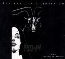 Volume II: Every Tongue Shall Praise Satan - The Antichrist Imperium - powiększ Volume II: Every Tongue Shall Praise Satan - The Antichrist Imperium
