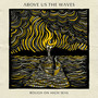 Rough On High Seas - Above Us The Waves