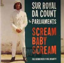 Scream Baby Scream - Sur Royal Da Count & The Parliaments