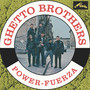 Power Fuerza - Ghetto Brothers