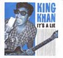 It's A Lie - King Khan