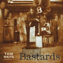 Bastards - Tom Waits Bastards - Tom Waits
