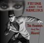 Hammer & The Heart - Fatima & The Mamluks
