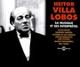 Sa Musique Et Ses Interpretes - Villa Heitor -Lobos