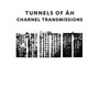 Charnel Transmissions - Tunnels Of Ah