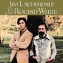 And Roland White - Jim Lauderdale