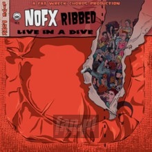 Ribbed - Live In A Dive - NOFX