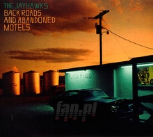 Back Roads & Abandoned Motels - The Jayhawks