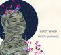 Pretty Warnings - Lucy Ward