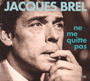 Ne Me Quitte Pas - Jacques Brel