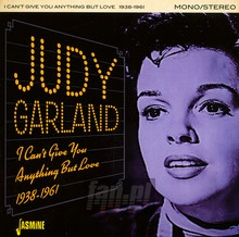 I Can't Give You Anything But Love - Judy Garland