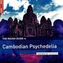 Rough Guide To Cambodian Psychedelia - Rough Guide To...  