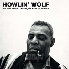 Rarities From The Singles As & BS 1951-62 - Howlin' Wolf