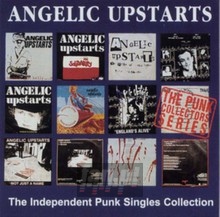 Independent Punk Singles 1977-1985 - Angelic Upstarts