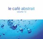Le Cafe Abstrait 12 - V/A