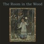 Room In The Wood - Room In The Wood