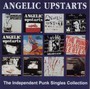 Independent Punk Singles 1977-1985 - Angelic Upstarts