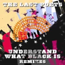 Understand What Black Is - The Last Poets Understand What Black Is - The Last Poets