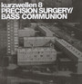Kurzwellen 8 - Bass Communion  /  Precisio