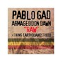 Armageddon Dawn Raw At King Earthquake Studio - Pablo Gad