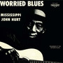 Worried Blues - John Hurt  -Mississippi-