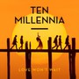 Love Won't Wait - Ten Millennia