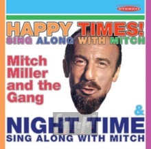 Happy Times Sing Along With Mitch / Night Time - Mitch Miller