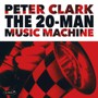 20-Man Music Machine - Peter Clark