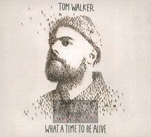 What A Time To Be Alive - Tom Walker