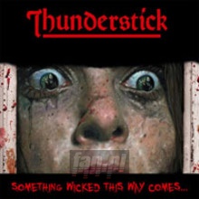Something Wicked This Way Comes - Thunderstick
