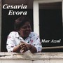 Mar Azul - Cesaria Evora