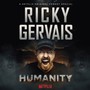 Humanity - Ricky Gervais